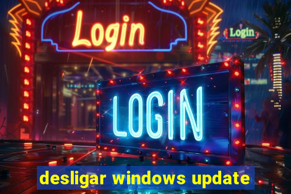 desligar windows update