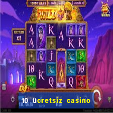 10 ücretsiz casino bonusu depozito yok