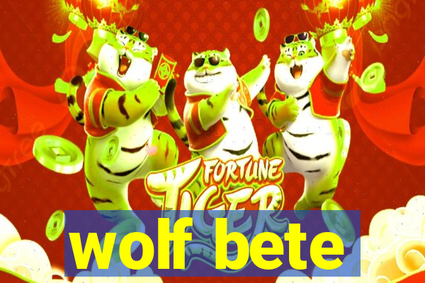 wolf bete