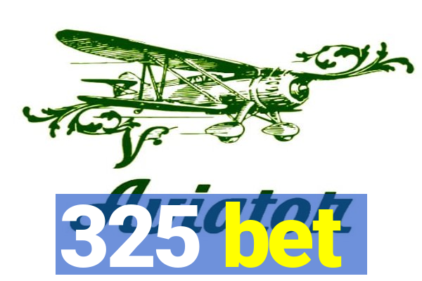 325 bet