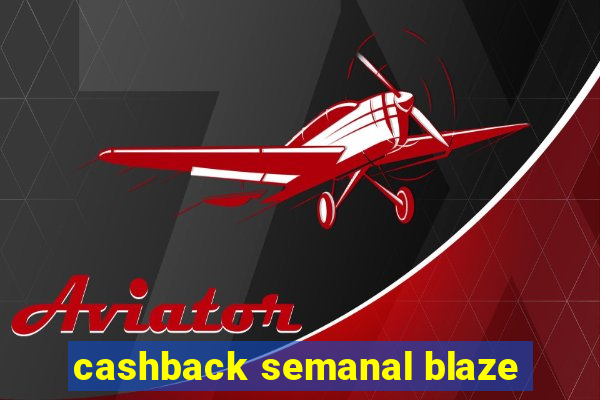 cashback semanal blaze