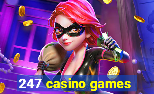 247 casino games