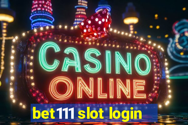 bet111 slot login