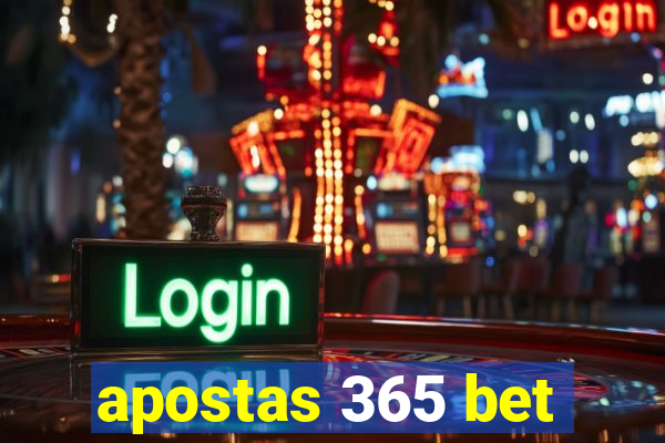 apostas 365 bet