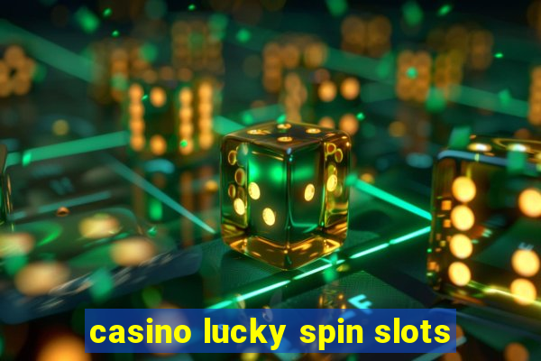 casino lucky spin slots