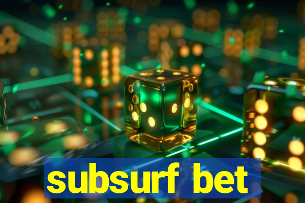 subsurf bet