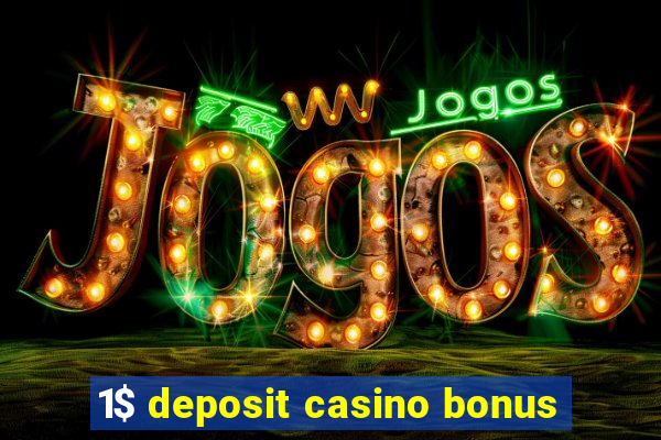 1$ deposit casino bonus