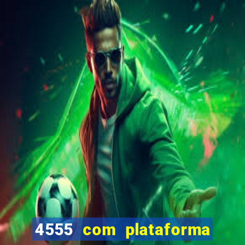 4555 com plataforma de jogos