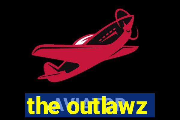 the outlawz