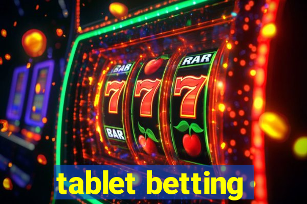 tablet betting