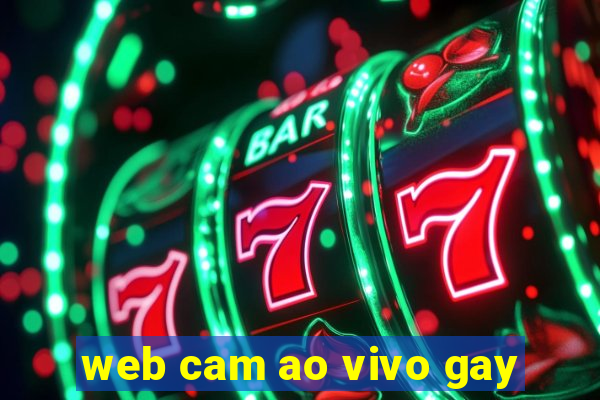 web cam ao vivo gay