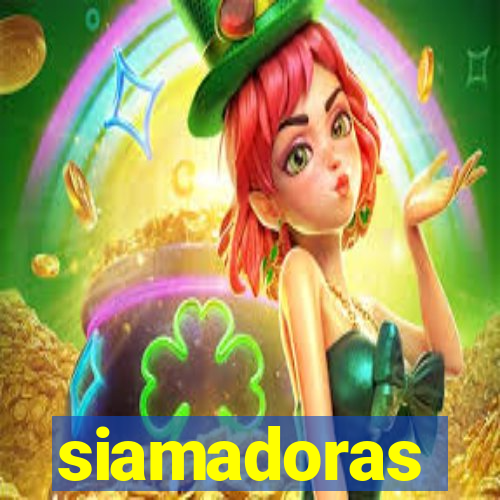 siamadoras