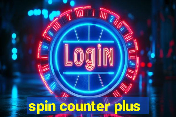 spin counter plus