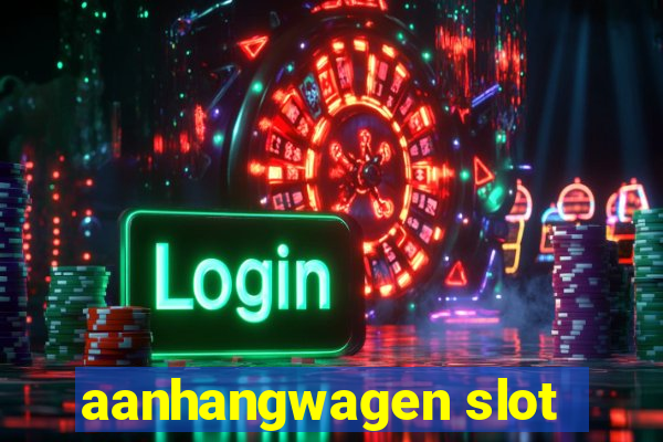 aanhangwagen slot