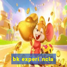 bk experi锚ncia