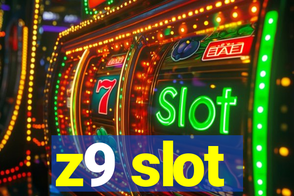 z9 slot