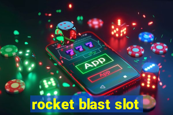 rocket blast slot