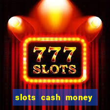 slots cash money jackpot gyggv2