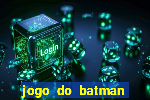 jogo do batman para celular