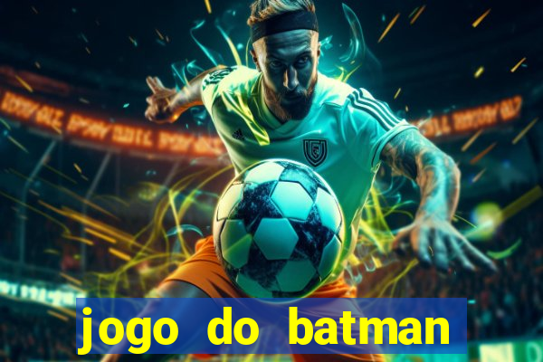 jogo do batman para celular