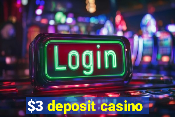 $3 deposit casino