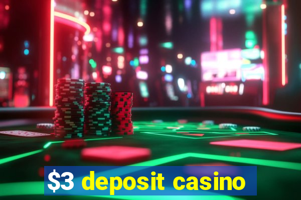 $3 deposit casino