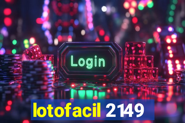 lotofacil 2149