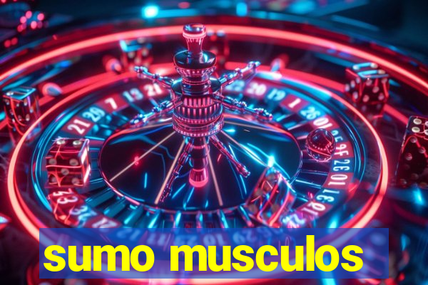 sumo musculos