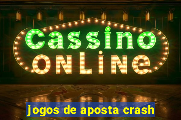 jogos de aposta crash