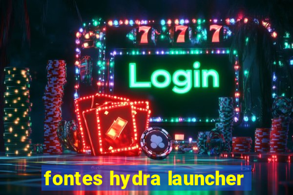 fontes hydra launcher