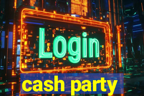 cash party