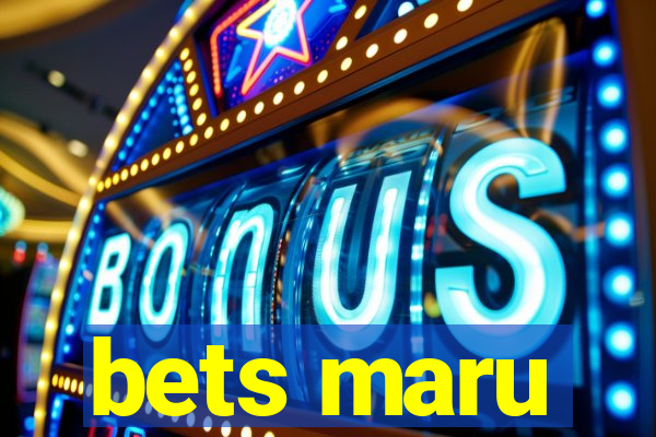 bets maru