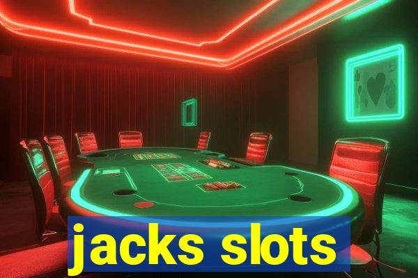 jacks slots