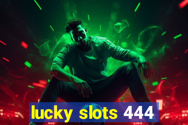 lucky slots 444