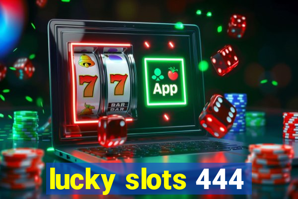 lucky slots 444