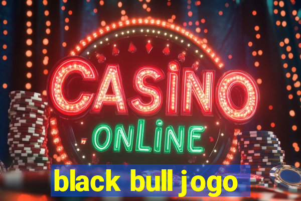 black bull jogo