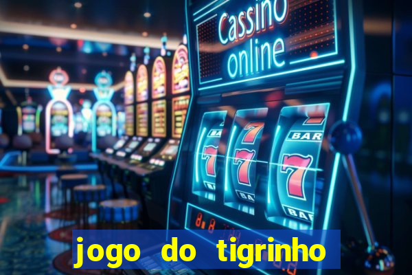 jogo do tigrinho como baixar