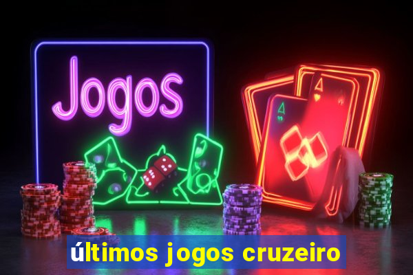 últimos jogos cruzeiro