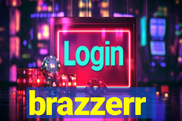 brazzerr