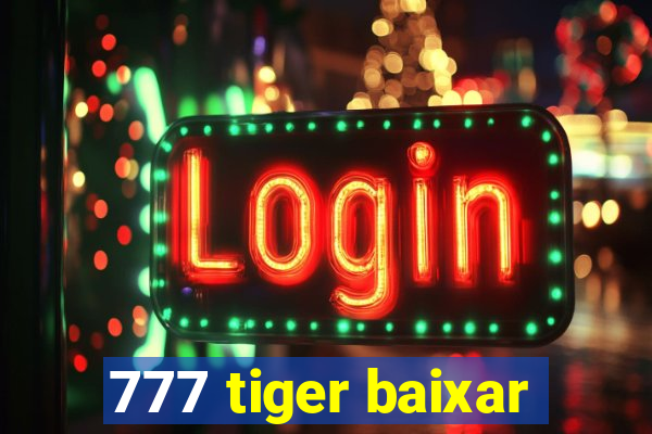 777 tiger baixar