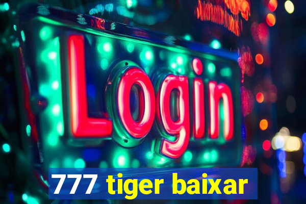 777 tiger baixar