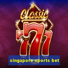 singapore sports bet