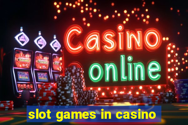 slot games in casino