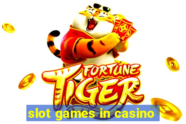 slot games in casino