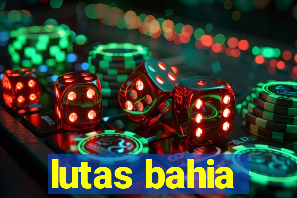 lutas bahia