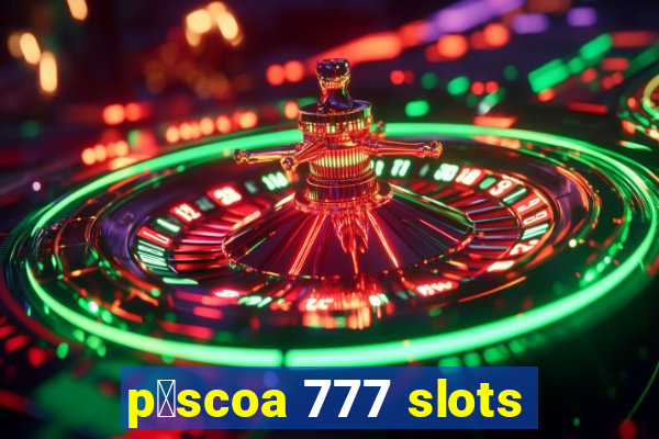 p谩scoa 777 slots