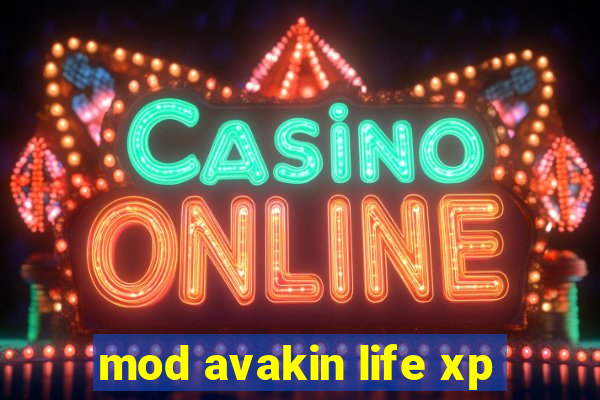 mod avakin life xp