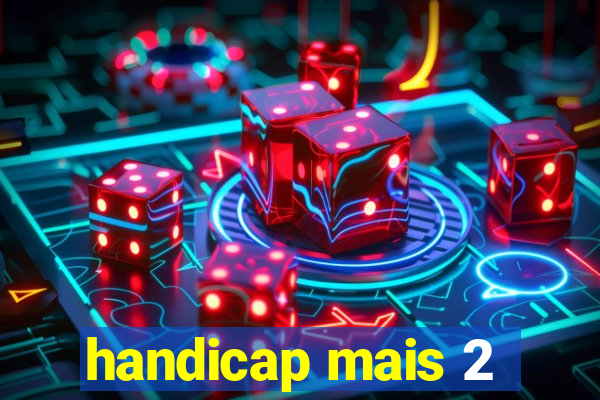 handicap mais 2