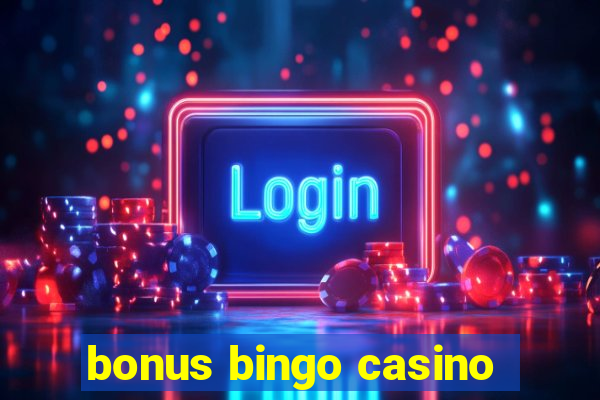 bonus bingo casino