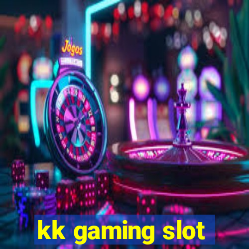 kk gaming slot